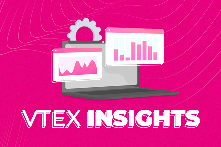 VTEX Insights: Acompanhando o desempenho das suas vendas!